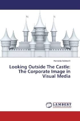 Ashworth |  Looking Outside The Castle: The Corporate Image in Visual Media | Buch |  Sack Fachmedien