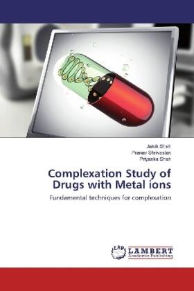 Shah / Shrivastav |  Complexation Study of Drugs with Metal ions | Buch |  Sack Fachmedien