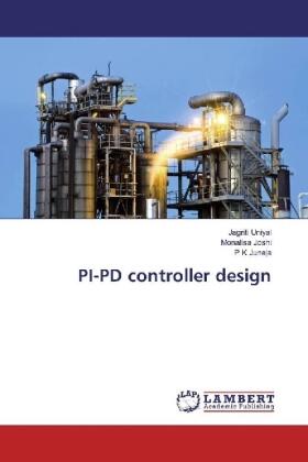 Uniyal / Joshi / Juneja |  PI-PD controller design | Buch |  Sack Fachmedien