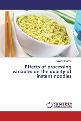 Sharma |  Effects of processing variables on the quality of instant noodles | Buch |  Sack Fachmedien