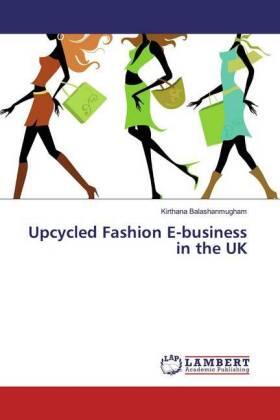 Balashanmugham | Upcycled Fashion E-business in the UK | Buch | 978-3-659-94846-6 | sack.de