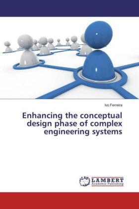 Ferreira |  Enhancing the conceptual design phase of complex engineering systems | Buch |  Sack Fachmedien