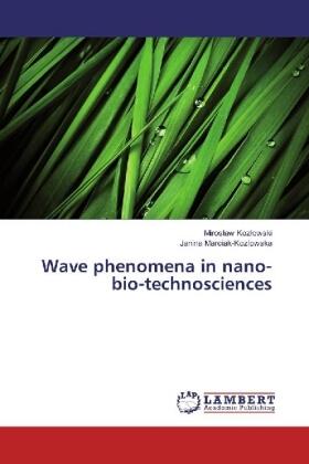 Koz¿owski / Marciak-Kozlowska |  Wave phenomena in nano-bio-technosciences | Buch |  Sack Fachmedien