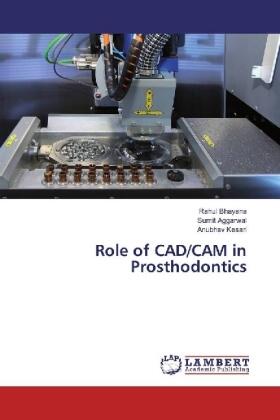 Bhayana / Aggarwal / Kesari |  Role of CAD/CAM in Prosthodontics | Buch |  Sack Fachmedien