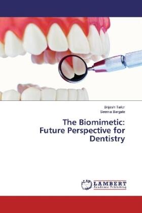 Tailor / Bargale |  The Biomimetic: Future Perspective for Dentistry | Buch |  Sack Fachmedien