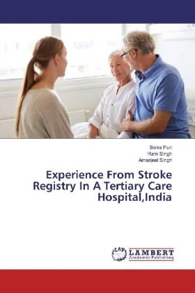 Puri / Singh |  Experience From Stroke Registry In A Tertiary Care Hospital,India | Buch |  Sack Fachmedien