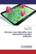 Lodhi / Ahsen / Ahmed |  Wireless User Identifier And Azimuthal Location Indicator | Buch |  Sack Fachmedien