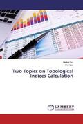 Lan / Gao |  Two Topics on Topological Indices Calculation | Buch |  Sack Fachmedien