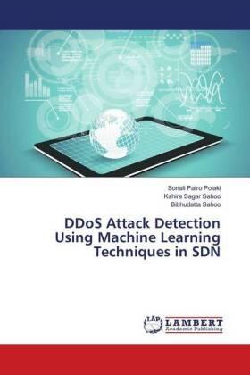 Patro Polaki / Sahoo |  DDoS Attack Detection Using Machine Learning Techniques in SDN | Buch |  Sack Fachmedien