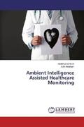 Salih / Abraham |  Ambient Intelligence Assisted Healthcare Monitoring | Buch |  Sack Fachmedien
