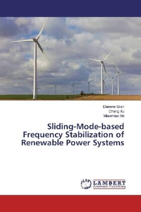 Qian / Xu / Ma |  Sliding-Mode-based Frequency Stabilization of Renewable Power Systems | Buch |  Sack Fachmedien