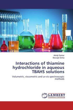 Sarkar / Sinha |  Interactions of thiamine hydrochloride in aqueous TBAHS solutions | Buch |  Sack Fachmedien