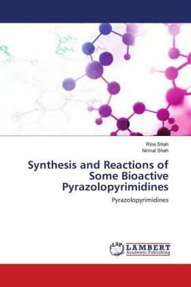 Shah |  Synthesis and Reactions of Some Bioactive Pyrazolopyrimidines | Buch |  Sack Fachmedien