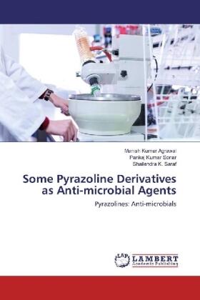 Agrawal / Sonar / Saraf |  Some Pyrazoline Derivatives as Anti-microbial Agents | Buch |  Sack Fachmedien