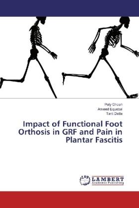 Ghosh / Equebal / Datta |  Impact of Functional Foot Orthosis in GRF and Pain in Plantar Fascitis | Buch |  Sack Fachmedien