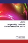 Yadav / Pal |  Drug binding ability of surface active ionic liquids | Buch |  Sack Fachmedien