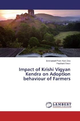 Das / Tiwari |  Impact of Krishi Vigyan Kendra on Adoption behaviour of Farmers | Buch |  Sack Fachmedien