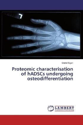 Egan |  Proteomic characterisation of hADSCs undergoing osteodifferentiation | Buch |  Sack Fachmedien