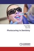 Makkar / Goyal / Jindal |  Photocuring in Dentistry | Buch |  Sack Fachmedien