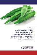 Kumar |  Yield and Quality Improvement in Okra(Abelmoschus esculentus L. Moenc) | Buch |  Sack Fachmedien