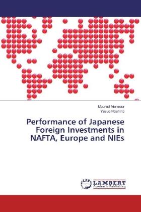 Mansour / Hoshino | Performance of Japanese Foreign Investments in NAFTA, Europe and NIEs | Buch | 978-3-659-97796-1 | sack.de