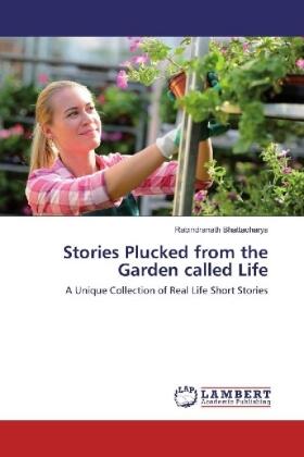 Bhattacharya |  Stories Plucked from the Garden called Life | Buch |  Sack Fachmedien