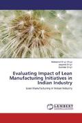 Ahuja / Singh |  Evaluating Impact of Lean Manufacturing Initiatives in Indian Industry | Buch |  Sack Fachmedien