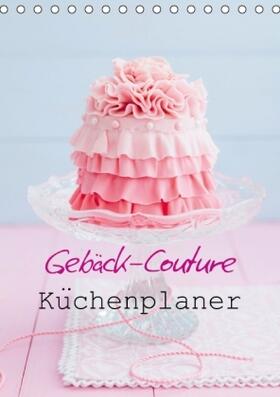 Cölfen |  Gebäck-Couture Küchenplaner (Tischkalender immerwährend DIN A5 hoch) | Sonstiges |  Sack Fachmedien