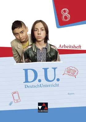 Fritz-Zikarsky / Högemann / Kellner |  D.U. DeutschUnterricht 8 Arbeitsheft Bayern | Buch |  Sack Fachmedien