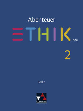 Dreier-Horning / Heise / Keller |  Abenteuer Ethik - Berlin neu. Schülerband 2 | Buch |  Sack Fachmedien