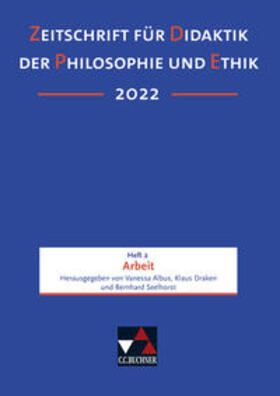 Albus / Draken / Seelhorst |  Zeitschrift für Didaktik der Philosophie und Ethik (ZDPE) / ZDPE Ausgabe 02/2022 | Buch |  Sack Fachmedien