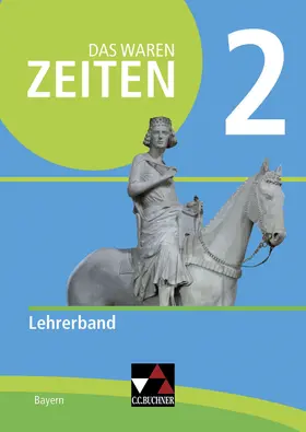 Albrecht / Brückner / Dietmayer |  Das waren Zeiten Neue Ausgabe Bayern LB 2 | Buch |  Sack Fachmedien