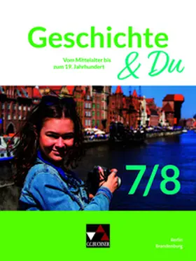 Albrecht / Dornbrack / Felgner |  Geschichte & Du Berlin/Brandenburg 7/8 | Buch |  Sack Fachmedien