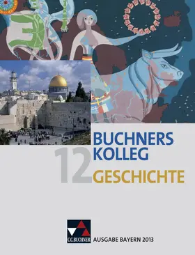 Brunner / Brückner / Focke |  Buchners Kolleg Geschichte Bayern 12 – neu | Buch |  Sack Fachmedien