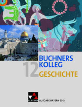 Brunner / Brückner / Focke | Buchners Kolleg Geschichte 12 BY 2013 | Buch | 978-3-661-32009-0 | sack.de