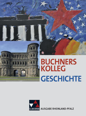 Brückner / Reinbold / Brunner | Buchners Kolleg Geschichte - Ausgabe Rheinland Pfalz. Lehrbuch | Buch | 978-3-661-32019-9 | sack.de