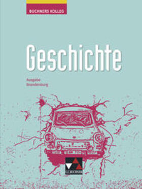 Ahbe / Kramer / Barth | Buchners Kolleg Geschichte 11/12 Neue Ausgabe Brandenburg | Buch | 978-3-661-32025-0 | sack.de