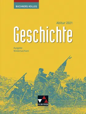 Anders / Barth / Hein-Mooren |  Buchners Kolleg Geschichte Nds Abitur 2021 | Buch |  Sack Fachmedien