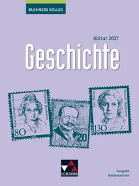 Ahbe / Näpel / Anders |  Buchners Kolleg Geschichte NI Abitur 2027 | Buch |  Sack Fachmedien