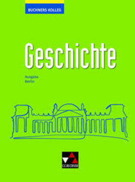Ahbe / Hein-Mooren / Barth | Buchners Kolleg Geschichte Berlin - neu | Buch | 978-3-661-32063-2 | sack.de