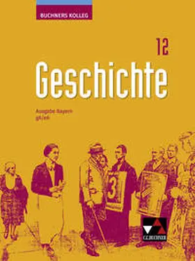Boxdörfer / Brückner / Helmstetter |  Buchners Kolleg Geschichte Bayern 12 - neu | Buch |  Sack Fachmedien