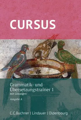 Thiel / Hotz / Wilhelm |  Cursus A - neu - Grammatik- und Übersetzungstrainer 1 | Buch |  Sack Fachmedien