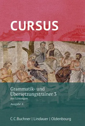 Thiel / Wilhelm / Hotz |  Cursus A neu 3 Grammatik- und Übersetzungstrainer | Buch |  Sack Fachmedien