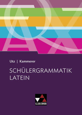 Utz / Kammerer |  Schülergrammatik Latein | Buch |  Sack Fachmedien