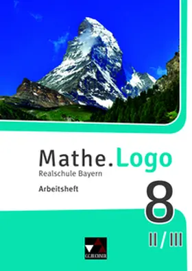 Beyer / Kleine / Weixler |  Mathe.Logo 8 II/III neu Arbeitsheft Realschule Bayern | Buch |  Sack Fachmedien