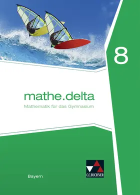 Bergmann / Eisentraut / Brendel |  mathe.delta 8 Schülerband Bayern | Buch |  Sack Fachmedien