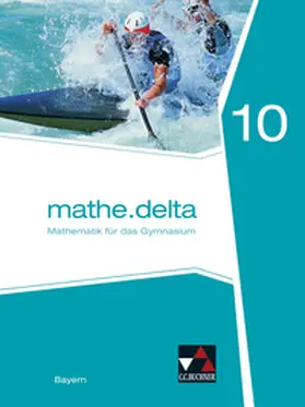 Brendel / Dürr / Eisentraut |  mathe.delta10 Schülerband Gymnasium Bayern | Buch |  Sack Fachmedien