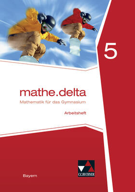 Eisentraut / Leeb / Schätz |  mathe.delta 5 Arbeitsheft Bayern | Buch |  Sack Fachmedien