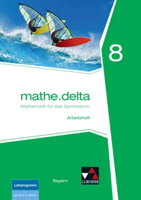 Eisentraut / Brendel / Lauffer |  mathe.delta 8 Arbeitsheft Bayern | Buch |  Sack Fachmedien