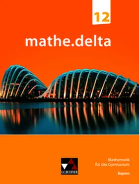 Bergmann / Brendel / Schmidt-Kessel |  mathe.delta Bayern 12 | Buch |  Sack Fachmedien